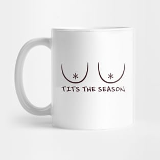 TITS THE SEASON Mug